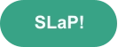 SLaP!