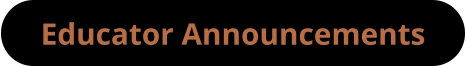 Educator Announcements