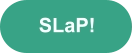 SLaP!