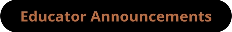 Educator Announcements