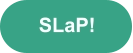 SLaP!