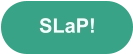 SLaP!
