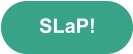 SLaP!