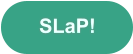 SLaP!