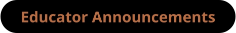 Educator Announcements