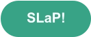 SLaP!