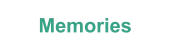 Memories