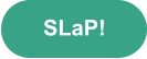 SLaP!